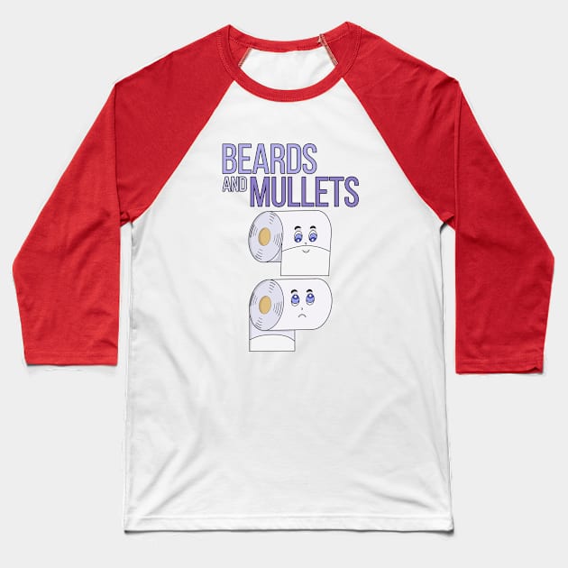 Beards and Mullets Toilet Paper Funny Baseball T-Shirt by DiegoCarvalho